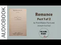 Romance by Ford Madox Ford and Joseph Conrad part 1 of 2 Full book Human narrated not AI