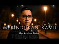 Download Lagu Merindukan Kamu – Lagu Tentang Kehilangan \u0026 Kerinduan | Andre Bztn (Official Lyric Video)