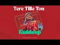 Download Lagu Tere Tille Ton - Kuldeep Manak x Prodbytrbo