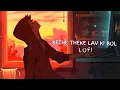 Download Lagu Beche Theke Lav Ki Bol Lofi Remix Song♪♪ @lovelofi207 #sad_lofi_song ❤️💔