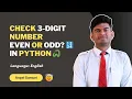 Python Program to Check Whether a 3-Digit Number is Even or Odd Beginner Tutorial 2025