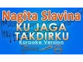 Download Lagu Nagita Slavina - Ku Jaga Takdirku (Karaoke) | GMusic