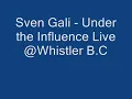 Sven Gali - Under the Influence - Live @ whistler