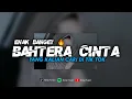 Download Lagu DJ BAHTERA CINTA - YANG KALIAN CARI DI TIK TOK!!!?