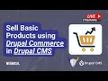 Sell Basic Products using Drupal Commerce in Drupal CMS