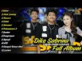 Lagu DIKE SABRINA FULL ALBUM TERBARU 2025 || DANGDUT KOPLO JAWA FULL ALBUM TERBARU ||SABAR VIRAL TIKTOK‼️