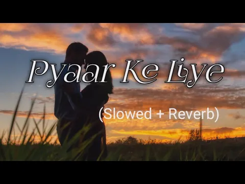 Download MP3 Pyaar Ke Liye-(Slowed +Reverb)|| Alka Yagnik || Ajay Devgan || Kajol.