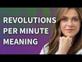 Download Lagu Revolutions per minute | meaning of Revolutions per minute