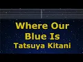 Lagu Karaoke♬ Where Our Blue Is - Tatsuya Kitani 【No Guide Melody】 Lyric, Romanized Jujutsu Kaisen
