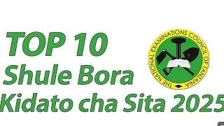 SHULE 10 BORA MATOKEO YA KIDATO CHA SITA 2025 TOP TEN BEST SCHOOL ACSEE 2025 