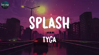 tyga splash lyrics industry baby street runner switches u0026 dracs