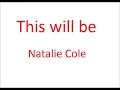 This will be (an everlasting love) - Natalie Cole (with lyrics)
