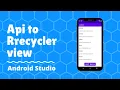 How to fetch data from API in android and display in recyclerview