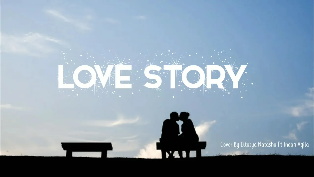 LOVE STORY - Cover By Eltasya Natasha ft. Indah Aqila (Lirik Video) LOVE STORY - Cover By Eltasya Natasha ft. Indah Aqila (Lirik Video)