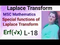 18 Error Complementary error function Laplace Transform Solutions of Laplace Transform