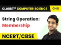 String Operation Membership Class 11 Computer Science Chapter 8 CBSE 2024-25