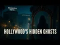 7 Hollywood Landmarks That Are Actively Haunted Right Now
