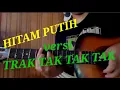 Download Lagu TUTORIAL GITAR LAGU HITAM PUTIH VERSI TRAK TAK TAK
