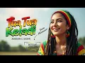 TUA TUA KELADI - Anggun C Sasmi | Cover Reggae Version
