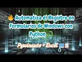 Automatiza el Registro en Formularios de Windows con Python Pywinauto Excel