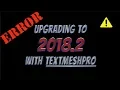 Upgrading to 2018 2 with TextMeshPro - Fixing the errors