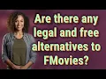Are there any legal and free alternatives to FMovies