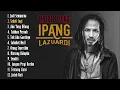 Lagu IPANG LAZUARDI THE BEST SONG❗(TAK ADA GANTINYA, TENTANG CINTA, ADA YANG HILANG)