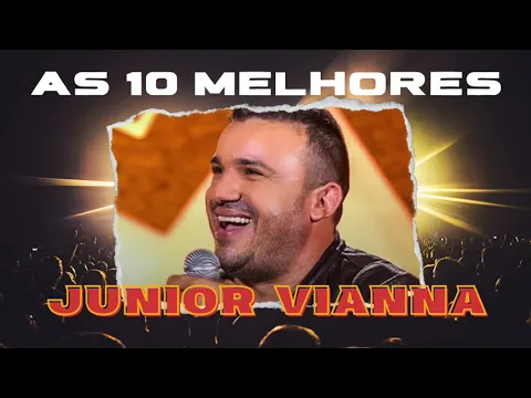 Download MP3 Junior Vianna 🔥🎶 As 10 melhores | Forró Ao vivo