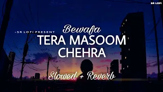 bewafa tera masoom chehra lofi slowed reverb jubin nautiyal sr lofi