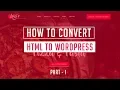 A Beginner s Guide to Converting HTML to WordPress - Step-by-Step WordPress Tutorial