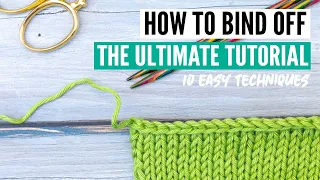 How to bind off - 10 different techniques from easy to super stretchy tips tricks