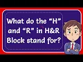 What do the H and R in H R Block stand for