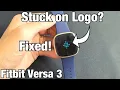 Fitbit Versa 3 Stuck on Logo FIXED