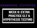 Week 6 Extra Practice CLT Hypothesis Testing