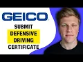 How to Submit Defensive Driving Certificate on GEICO 2024
