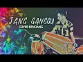 Jang ganggu cover kendang jaipong koplo version
