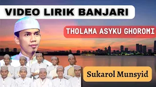 Download THOLAMA ASYKU GHOROMI - SUKAROL MUNSYID MP3