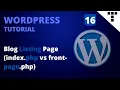 Blog Listing Page index php vs front page php WordPress Tutorial Episode 16