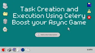 Task Creation and Execution Using Celery Boost Your Async Game