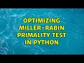 Optimizing Miller-Rabin Primality Test in Python