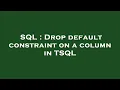 SQL Drop default constraint on a column in TSQL