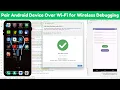 Pair Android Device Over Wi-Fi for Wireless Debugging in Android Studio Without USB