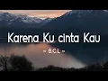 Lagu Bunga Citra Lestari - Karena Kucinta Kau ( Official Lyric Video )