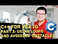C Tutorial for VEX IQ Part 3 Using Loops and Avoiding Obstacles