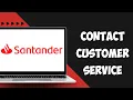 How to Contact Santander Bank Customer Service for Support