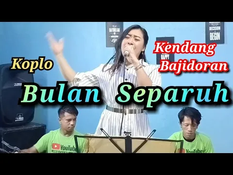 Download MP3 BULAN SEPARUH - COVER KOPLO KENDANG BAJIDORAN NICO ENTERTAINMENT