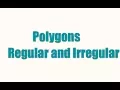 Regular and Irregular Polygons