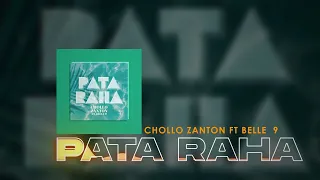 chollo zanton ft belle 9 pata raha audio