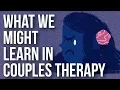 Download What We Might Learn in Couples Therapy mp4 3gp mp3 videos - waplic