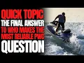The FINAL Answer to Who Makes The MOST Reliable PWC Question WCJ Quick Topic